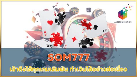 มือใหม่ก็เล่น Som777 ได้ ตอบโจทย์ได้อย่างแท้จริง .